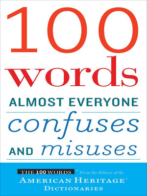 cover image of 100 Words Almost Everyone Confuses and Misuses
